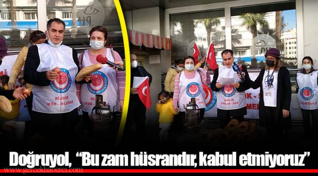 Doğruyol,  “Bu zam hüsrandır, kabul etmiyoruz”