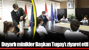 Duyarlı minikler Başkan Tugay’ı ziyaret etti