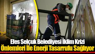 Efes Selçuk Belediyesi İklim Krizi Önlemleri İle Enerji Tasarrufu Sağlıyor
