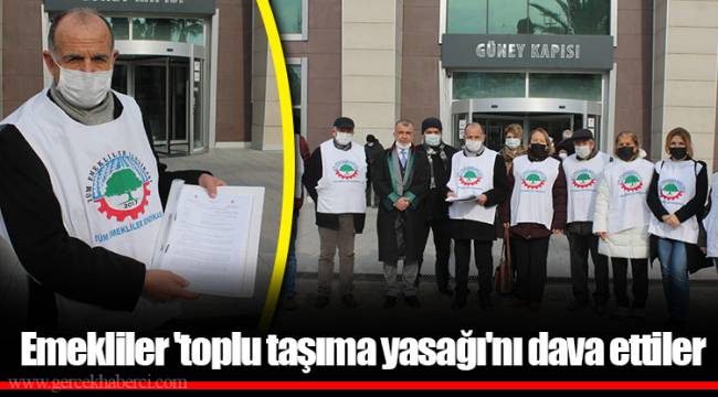 Emekliler 'toplu taşıma yasağı'nı dava ettiler 
