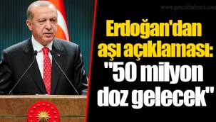 Erdoğan'dan aşı açıklaması: