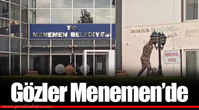 Gözler Menemen’de