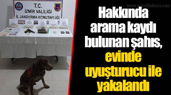 Hakkında arama kaydı bulunan şahıs, evinde uyuşturucu ile yakalandı