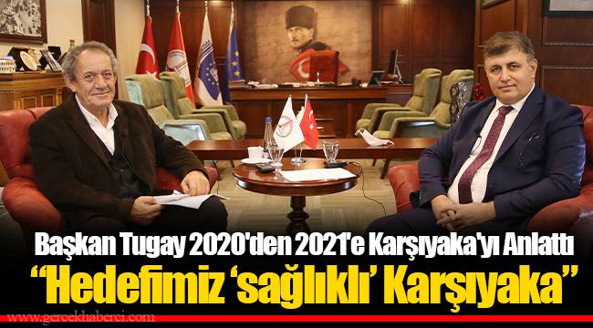 “Hedefimiz ‘sağlıklı’ Karşıyaka”