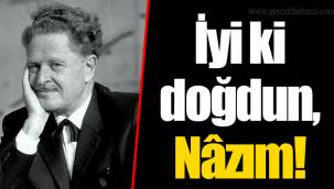 İyi ki doğdun, Nâzım!