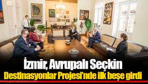 İzmir, Avrupalı Seçkin Destinasyonlar Projesi’nde ilk beşe girdi