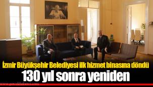 İzmir Büyükşehir Belediyesi ilk hizmet binasına döndü