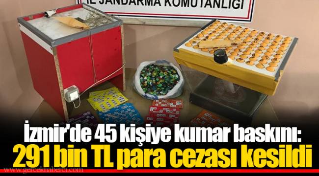 İzmir'de 45 kişiye kumar baskını: 291 bin TL para cezası kesildi