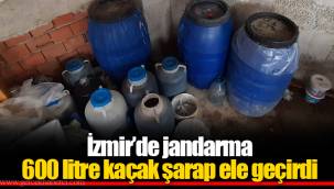 İzmir’de jandarma 600 litre kaçak şarap ele geçirdi