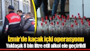 İzmir’de kaçak içki operasyonu... Yaklaşık 8 bin litre etil alkol ele geçirildi