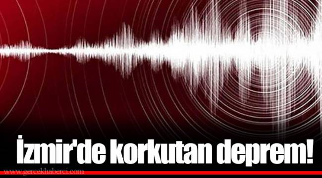 İzmir'de korkutan deprem