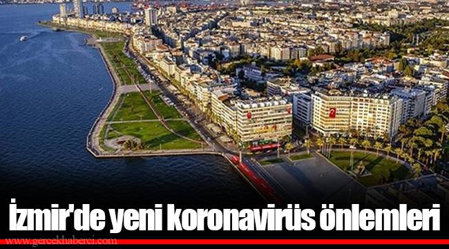 İzmir'de yeni koronavirüs önlemleri