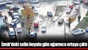 İzmir'deki selin boyutu gün ağarınca ortaya çıktı