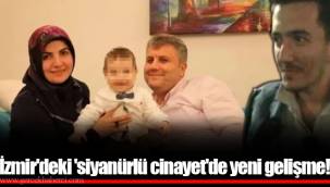 İzmir'deki 'siyanürlü cinayet'de yeni gelişme!