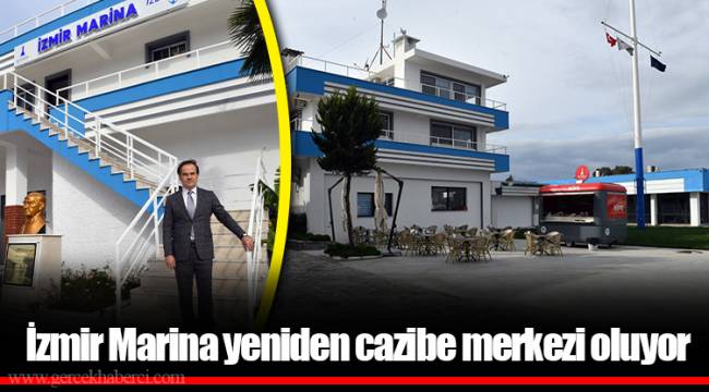İzmir Marina yeniden cazibe merkezi oluyor