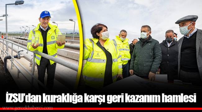 İZSU’dan kuraklığa karşı geri kazanım hamlesi