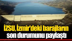 İZSU İzmir'deki barajların son durumunu paylaştı