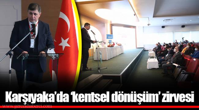 Karşıyaka’da ‘kentsel dönüşüm’ zirvesi