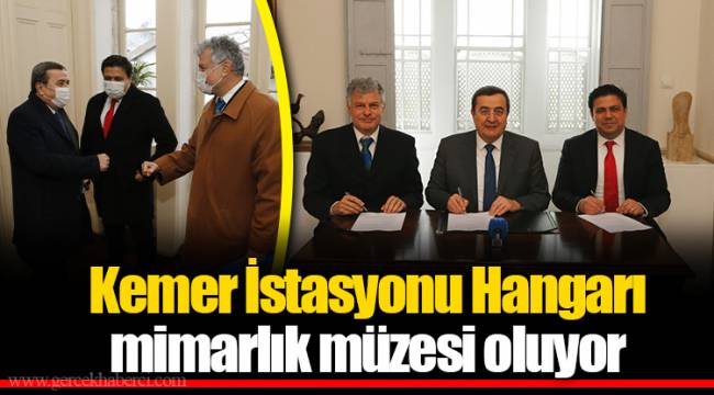 Kemer İstasyonu Hangarı  mimarlık müzesi oluyor