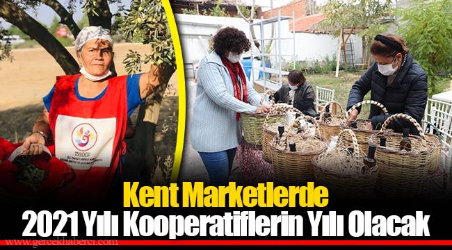 Kent Marketlerde 2021 Yılı Kooperatiflerin Yılı Olacak