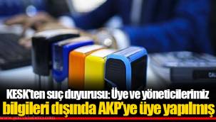 KESK'ten suç duyurusu: Üye ve yöneticilerimiz bilgileri dışında AKP’ye üye yapılmış