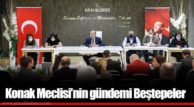 Konak Meclisi’nin gündemi Beştepeler