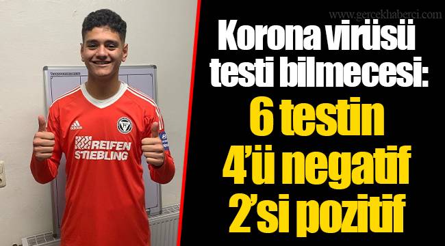 Korona virüsü testi bilmecesi: 6 testin 4’ü negatif 2’si pozitif