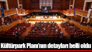 Kültürpark Planı’nın detayları belli oldu