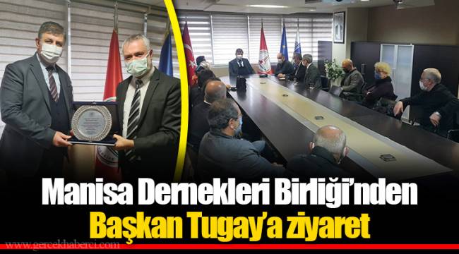 Manisa Dernekleri Birliği’nden Başkan Tugay’a ziyaret