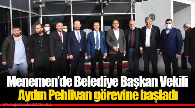 Menemen’de Belediye Başkan Vekili Aydın Pehlivan görevine başladı