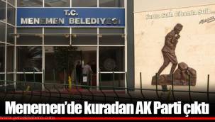 Menemen'de kuradan AK Parti çıktı