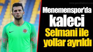 Menemenspor'da kaleci Selmani ile yollar ayrıldı