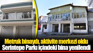 Metruk binaydı, aktivite merkezi oldu