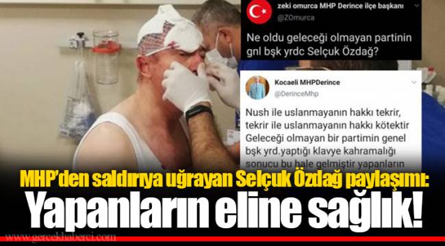 MHP’den saldırıya uğrayan Selçuk Özdağ paylaşımı: Yapanların eline sağlık!