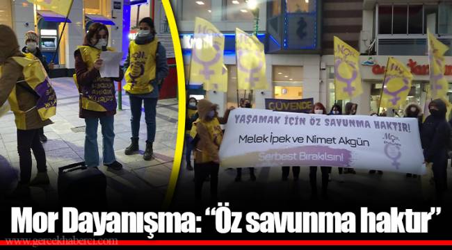 Mor Dayanışma: “Öz savunma haktır”