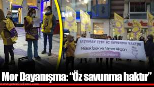 Mor Dayanışma: “Öz savunma haktır”