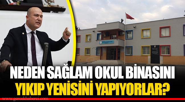 NEDEN SAĞLAM OKUL BİNASINI YIKIP YENİSİNİ YAPIYORLAR?