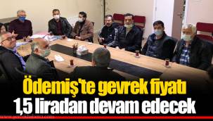 Ödemiş'te gevrek fiyatı 1,5 liradan devam edecek