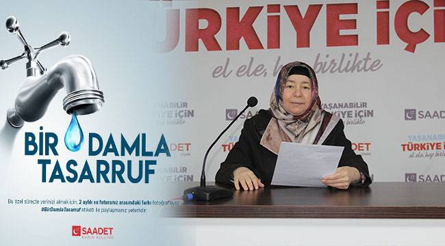 Saadet Kadın Kolları’ndan Su Tasarrufu Çağrısı