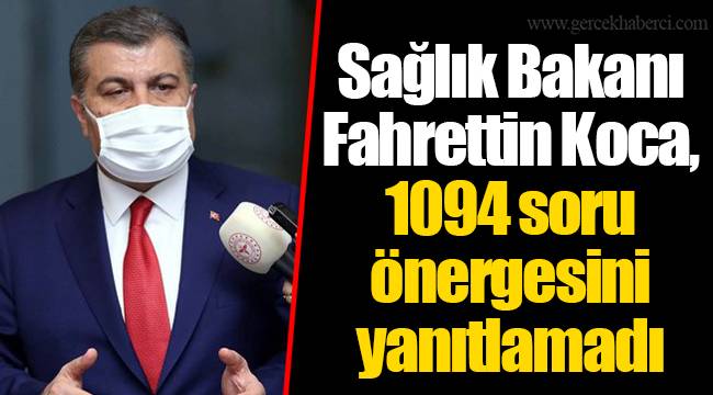 Sağlık Bakanı Fahrettin Koca, 1094 soru önergesini yanıtlamadı