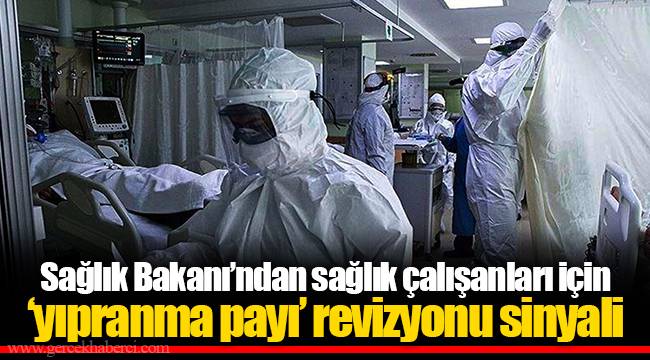 Sağlık Bakanı’ndan sağlık çalışanları için ’yıpranma payı’ revizyonu sinyali
