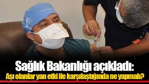 Sağlık Bakanlığı açıkladı: Aşı olanlar yan etki ile karşılaştığında ne yapmalı?