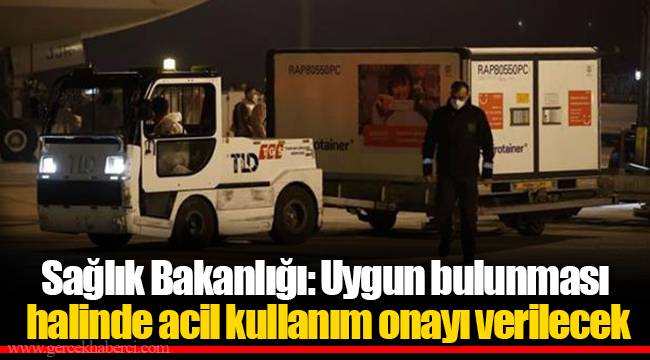 Sağlık Bakanlığı: Uygun bulunması halinde acil kullanım onayı verilecek