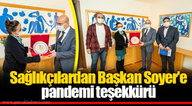 Sağlıkçılardan Başkan Soyer'e pandemi teşekkürü
