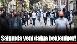 Salgında yeni dalga bekleniyor!