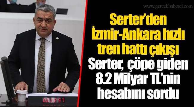 Serter’den İzmir-Ankara hızlı tren hattı çıkışı