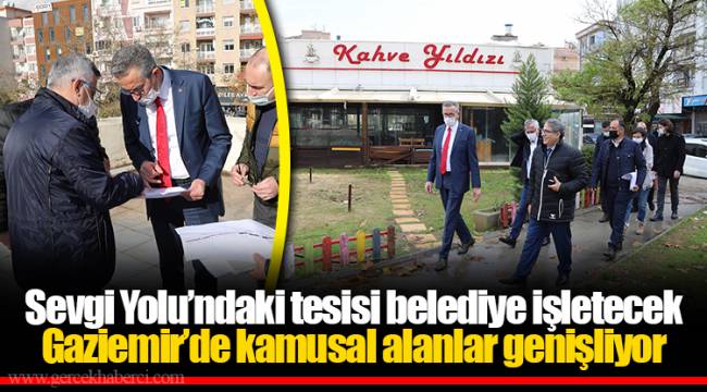 Sevgi Yolu’ndaki tesisi belediye işletecek