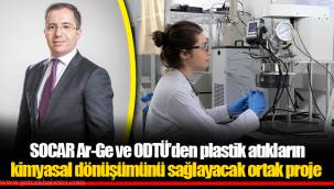 SOCAR Ar-Ge ve ODTÜ’den plastik atıkların kimyasal dönüşümünü sağlayacak ortak proje