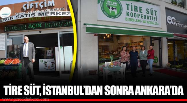 TİRE SÜT, İSTANBUL’DAN SONRA ANKARA’DA
