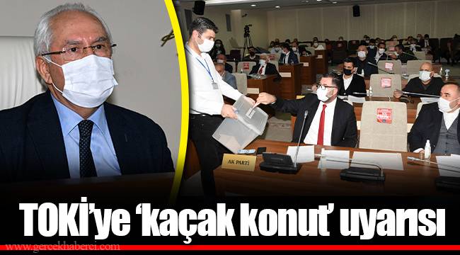  TOKİ’ye ‘kaçak konut’ uyarısı